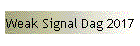 Weak Signal Dag 2017